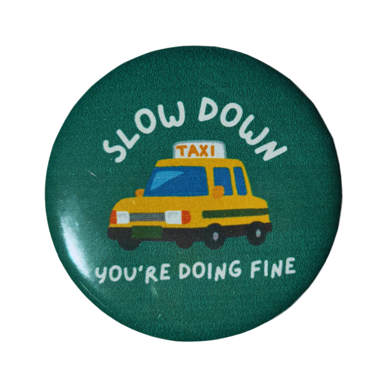 "You're Doing Fine" Button Pin