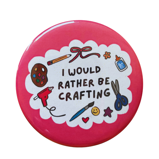 "Rather Be Crafting" Button Pin